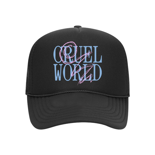 Cruel World Trucker Hat